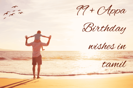 Great 99+ Appa Birthday Wishes in tamil Appa Birthday wishes in tamil
